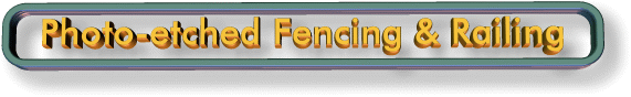 Photo-etched Fencing & Railing